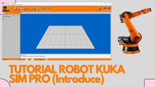 KUKA SIM-PRO Robot Simulation Tutorial (Indonesian Introduction)