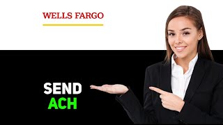 How To Send Ach Payment Wells Fargo 2025