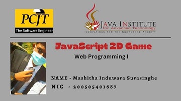 JavaScript 2D Game Development - Java Institute for Advanced Technology -  Mashitha Induwara