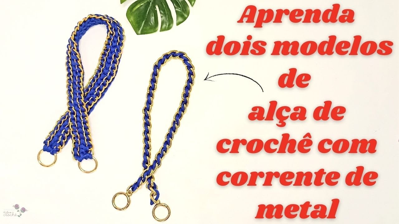 Aprenda dois modelos de alça de crochê com corrente de metal.