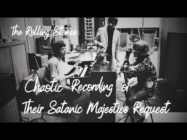 The Rolling Stones Recording of Their Satanic Majesties
