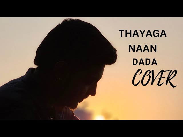 Thayaga Naan (Dada) -  FT K V Naveen Krish  | Dada | Kavin |Jen Martin| Cover version #dada #kavin