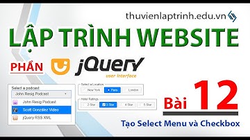 Học lập trình Web A-Z - jQuery UI - Bài 12 - Làm đẹp thẻ select, checkbox và radio