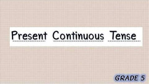 Present Continuous Tense Grade 5