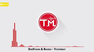 DubVision & Raiden - Yesterday