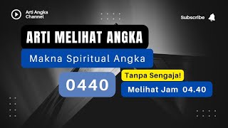 🌟Melihat Angka 0440 || Pada Jam 04.40 ✳️ Makna Spiritual Angka 0440