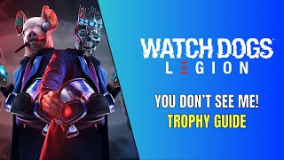 Watch Dogs Legion - You Don't See Me! Trophy Guide