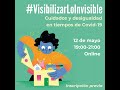 Jornada #Visibilizar lo invisible: cuidados y desigualdad en tiempos de Covid-19.