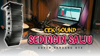 CEK SOUND - SEDINGIN SALJU ( Cover Kendang Dtx ) DIJAMIN GAYENG - Versi Dangdut Koplo Pegon ❗