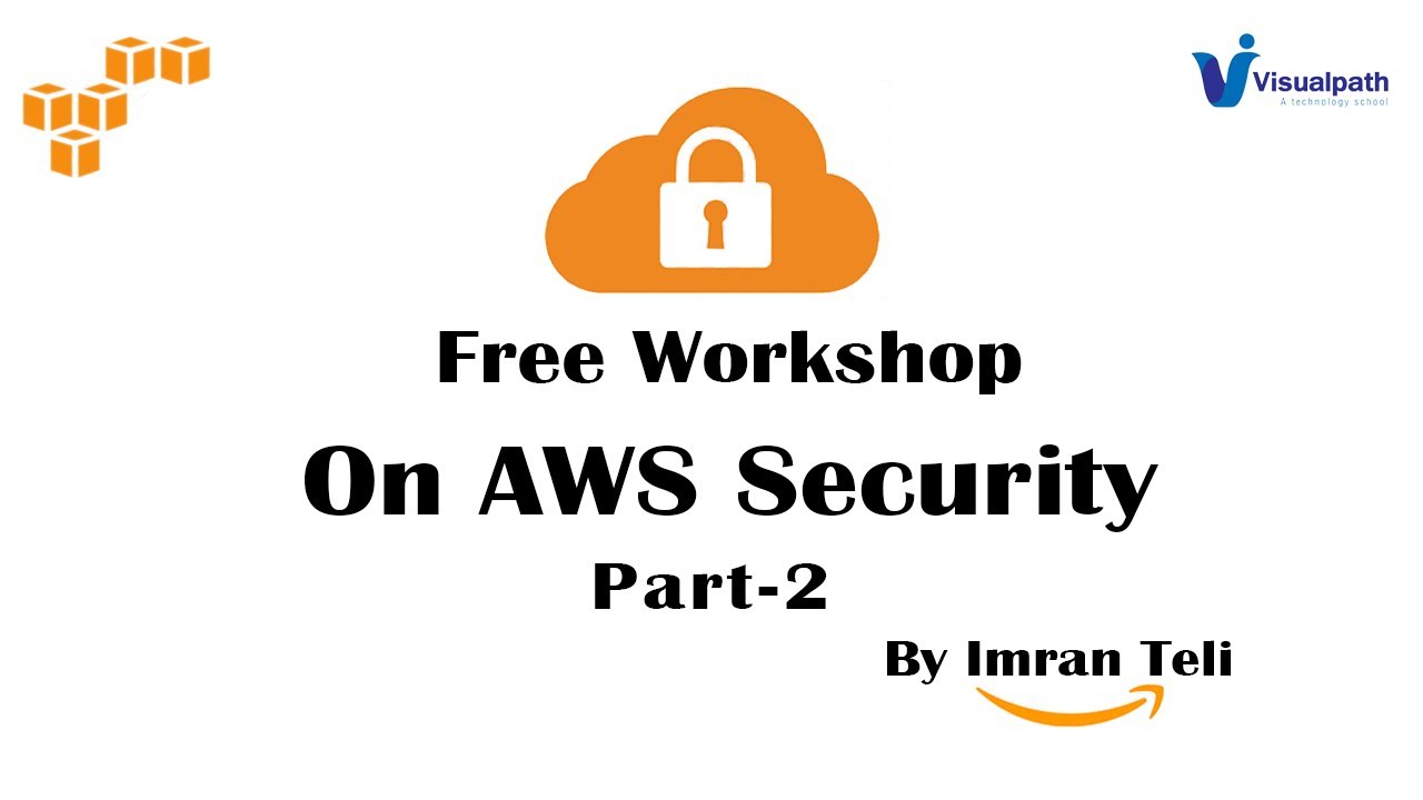 FREE Workshop on AWS Security Part - 2 | By Visualpath - YouTube