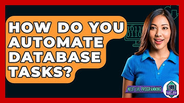 How Do You Automate Database Tasks? - Next LVL Programming