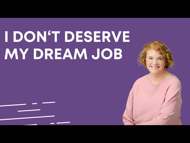 I don’t deserve my dream job