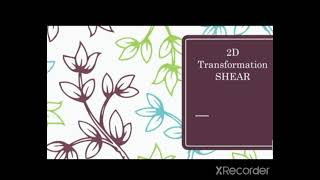 2D transformation : Shear