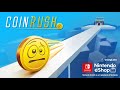 Coin rush on consoles  nintendo switch  crazylabs