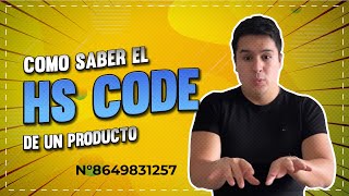 Cómo saber el HS CODE de un producto| Importaciones de China