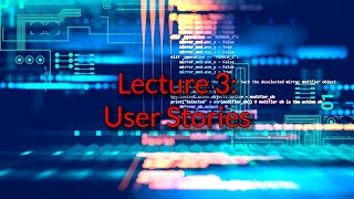 [CSE 442] Lecture 3: User Stories