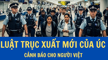 Úc ban luật trục xuất mới: bị trục xuất nếu từ chối hợp tác!