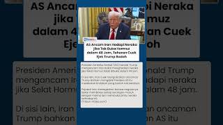 AS Ancam Iran Hadapi Neraka Jika Tak Buka Selat Hormuz dalam 48 Jam, Teheran Cuek Ejek Trump Bodoh