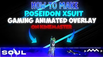 How To Make Poseidon X-Suit Animated Overlay On Kinemaster|Make Gaming Animated Overlay On Kinemastr