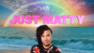 Just Matty - Dating, Life and the Pursuit of Happiness