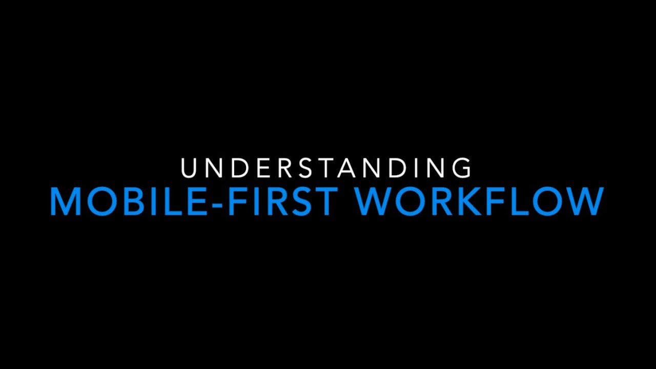 Mobile First Workflow - YouTube
