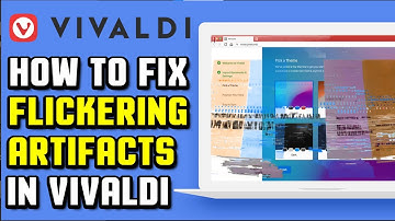 How to Fix Vivaldi Flickering & Artifacts Issue (Quick & Easy)
