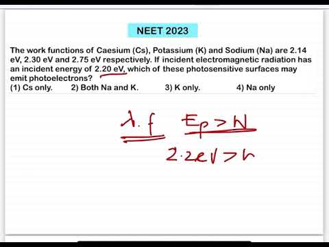 NEET 2023:The work functions of Caesium (Cs), Potassium (K) and Sodium (Na) are 2.14 eV, 2.30 eV and 14 NEET 2023:The work functions of Caesium (Cs), Potassium (K) and Sodium (Na) are 2.14 eV, 2.30 eV and