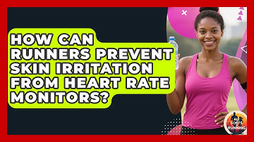 How Can Runners Prevent Skin Irritation From Heart Rate Monitors? - All Sorts Of Running
