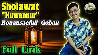 MERDU SEKALI! Sholawat Huwannur + Full Lirik - Ronansaefull Goban