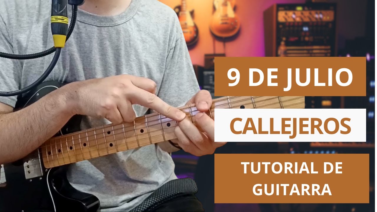 Como tocar 9 DE JULIO - CALLEJEROS - Tutorial de GUITARRA canción completa Acordes Punteos Arreglos