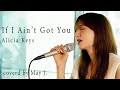 If I Ain&#39;t Got You / Alicia Keys Covered by May J.
