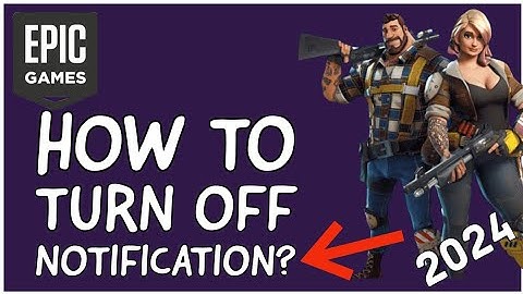 How to Turnoff Notification on Epic Games? Disable Notification on Epic Games (2024)