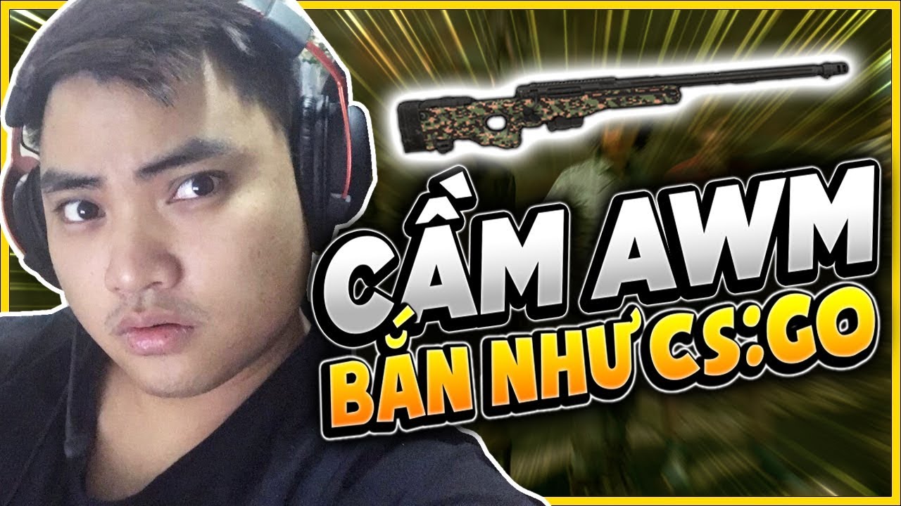 RIP113 CẦM AWM BĂN NHƯ CS:GO l GÁNH TEAM LÀ DỄ - YouTube