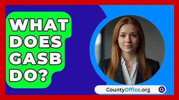 What Does GASB Do? - CountyOffice.org