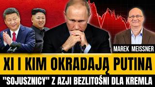 Marek Meissner - Kim i XI bezwzględnie wykorzystują słabość Kremla.