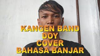 Kangen Band - DOY ( Cover ) Bahasa Banjar