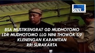 Bsa Mustikengrat Gd Mudhotomo Ldr Mudhotomo Llg Nini Thowok S.9 Klenengan Karawitan RRI Surakarta