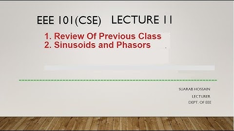 Lecturer 11 - Sinusoids & Phasors         @Dulal-CSEcode , @CSE & @Green University