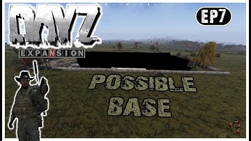 DayZ | Single Player | Expansion - Modded | EP7 | Possible Base ? | #dayz #dayzexpansion