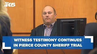 Witness testimony continues Thursday in Pierce County Sheriff Ed Troyer trial