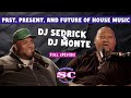 DJ Sedrick DJ Monte Christo The Past Present Future Of House Music DJ Sedrick DJ Monte Christo The Past Present Future Of House Music