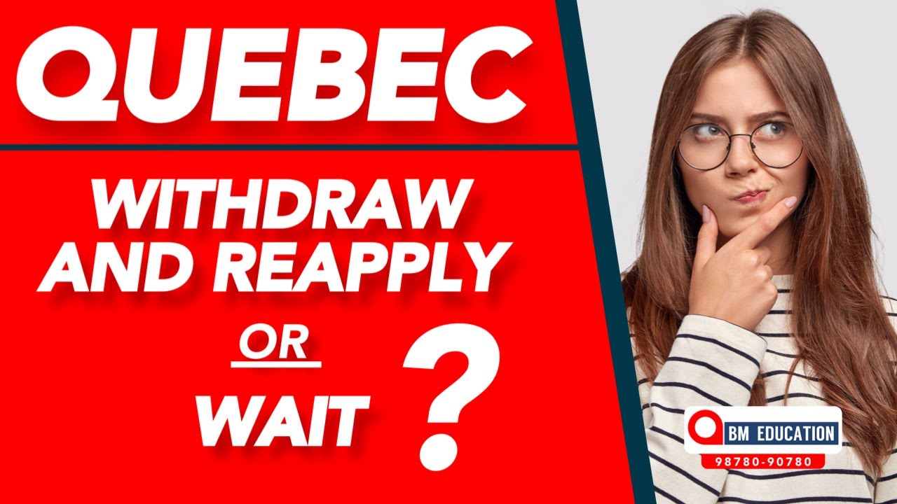 Quebec Study Visa Update | Withdraw or Wait ? | Canada Study Visa ...