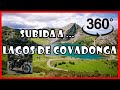 SUBIDA A LOS LAGOS DE COVADONGA EN 360 GRADOS