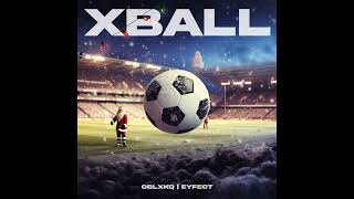 Xball - Sped Up - Oblxkq, Eyfect