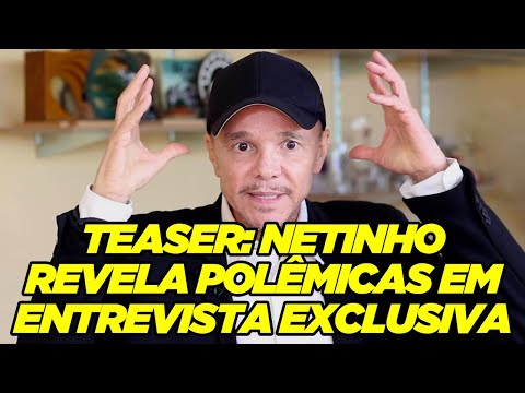 Netinho e a entrevista mais polêmica de sua vida - assista no próximo sábado (teaser)