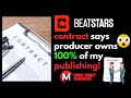 Beatstars contract says producer owns 100% of my Publishing?