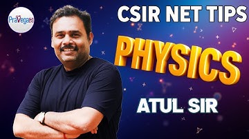 Expert Atul Sir Shares Top CSIR NET JRF Physical Science Exam Success Tips