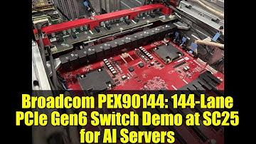 Broadcom PEX90144: 144-Lane PCIe Gen6 Switch Demo at SC25 for AI Servers