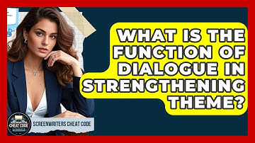 What Is The Function Of Dialogue In Strengthening Theme? - Screenwriter