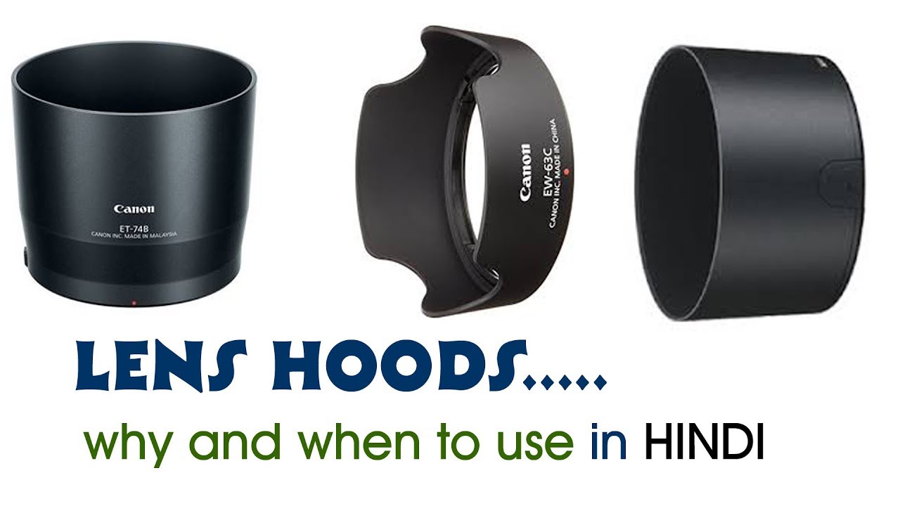 Lens Hood Why, How and When to Use in Hindi YouTube